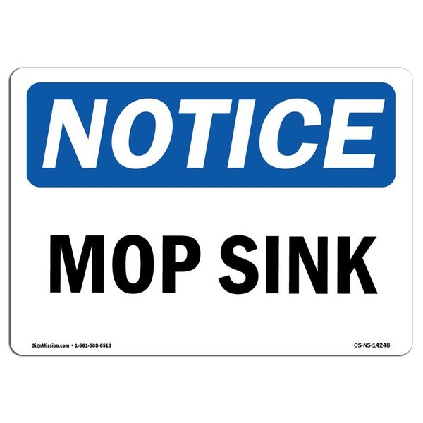 Signmission Safety Sign, OSHA Notice, 7" Height, Rigid Plastic, Mop Sink Sign, Landscape OS-NS-P-710-L-14248